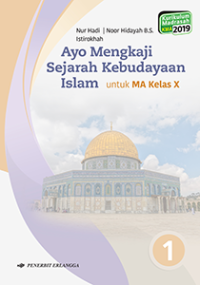 Image of Ayo Mengkaji Sejarah Kebudayaan Islam untuk MA Kelas X
